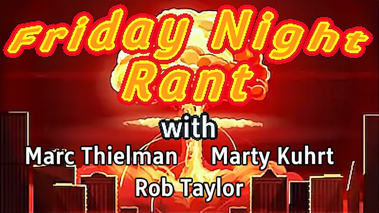 Friday Night Rant with Marc Thielman, Marty Kuhrt, & Rob Taylor