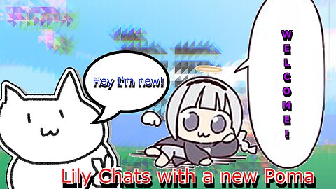 vtuber shirayuri lily chats with a new Poma
