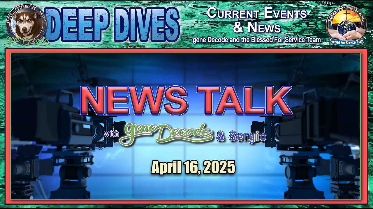 2025-04-16: News Talk with gene Decode & Sergio