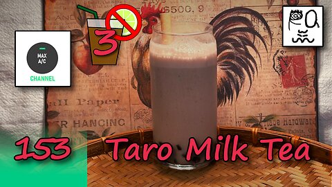 The MAX AC Channel #153: Taro Milk Tea