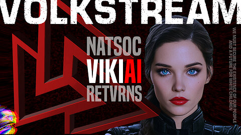Volkstream - NaTSoc VikiAI RETVRNS - July 15, 2025