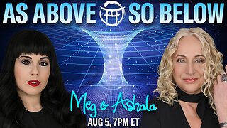 🌅 AS ABOVE, SO BELOW with MEG & ASHALA - AUG 5, 2025