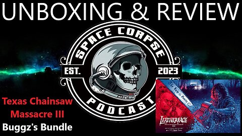Texas Chainsaw Massacre 3 INSANE bundle unboxing | Space Corpse Podcast