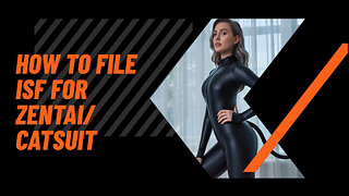 How To File ISF For Zentai / Catsuit