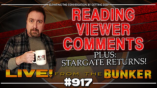 Live From The Bunker 917: Reading Viewer Comments