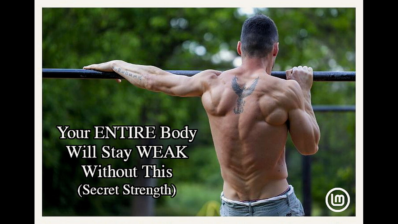 The ENTIRE Body Will Stay WEAK, Without This (Secret Strength)