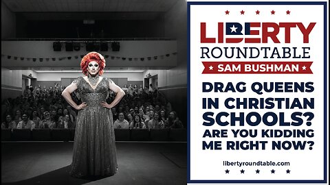 Drag Queens In Christian Schools? Are You Kidding Me Right Now?