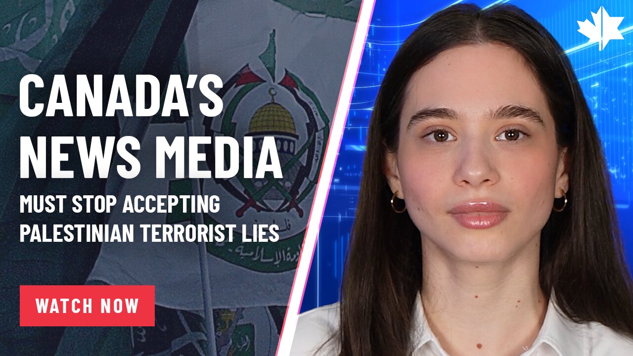 Canada's News Media Must Stop Accepting Palestinian Terrorist Lies