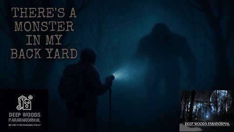 Monsters in My Backyard – Bigfoot, Dogman, or Something Else?