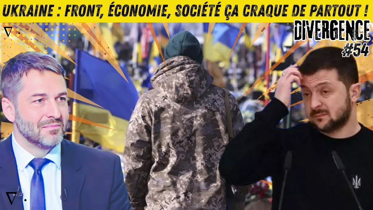 UKRAINE : FRONT, ËCONOMIE, SOCIÉTÉ ÇA CRAQUE DE PARTOUT ! | XAVIER MOREAU | DIVERGENCE #54