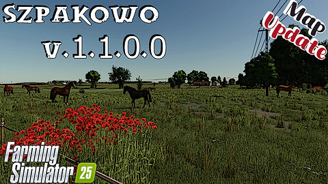 Map Update | Szpakowo | V.1.1.0.0 | Farming Simulator 25