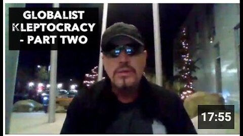 "Part Two of Globalist Kleptocracy"