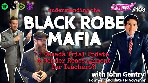 Patriot Punkcast #108 - Black Robe Mafia w/ John Gentry