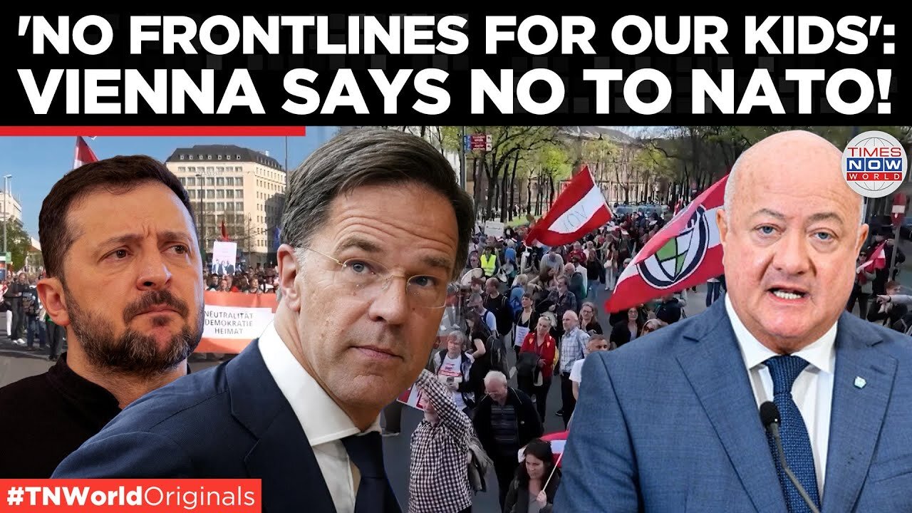 'Not Our War!' – Austrians Oppose NATO Moves, Call for Neutrality | Times Now World