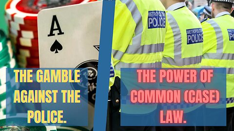 The power of case law; gambling against the police. REVENGE.