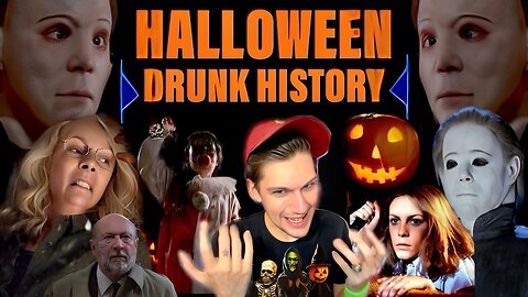 Drunk History of the Halloween Franchise