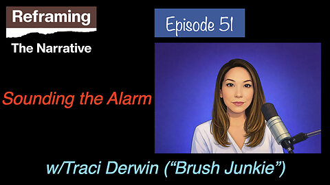 Episode 51 - Sounding the Alarm w/Traci Derwin