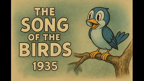 The Song of the Birds (1935) | Classic Animated Short Film