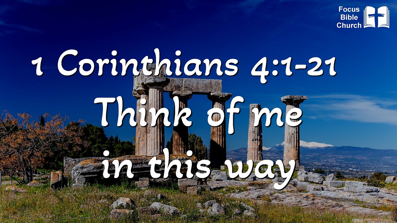 1 Corinthians 4:1-21 Think of me in this way