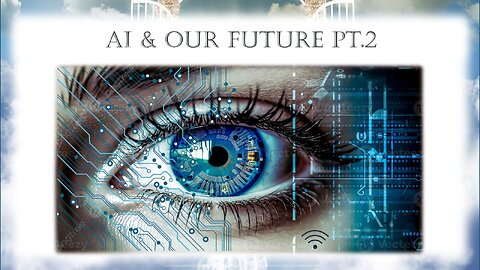 Ai & Our Future - Part 2