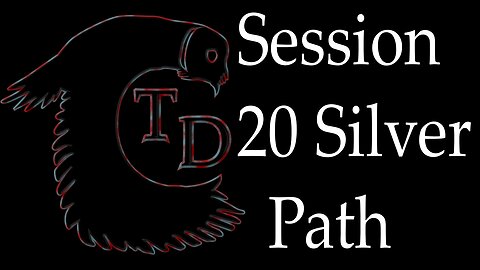 The Darkness Collective - Session 20 - Silver Path