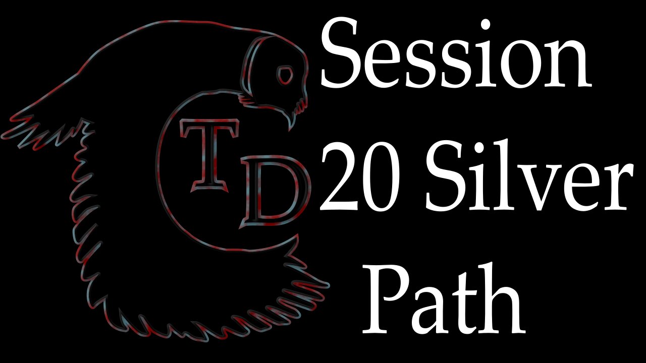 The Darkness Collective - Session 20 - Silver Path