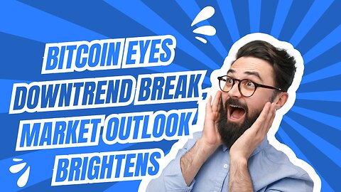 Bitcoin Eyes Downtrend Break, Market Outlook Brightens #Bitcoin #Cryptocurrency #podcast