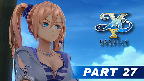 Ys X: Nordics Part 27 - Ilmer Village Liberation