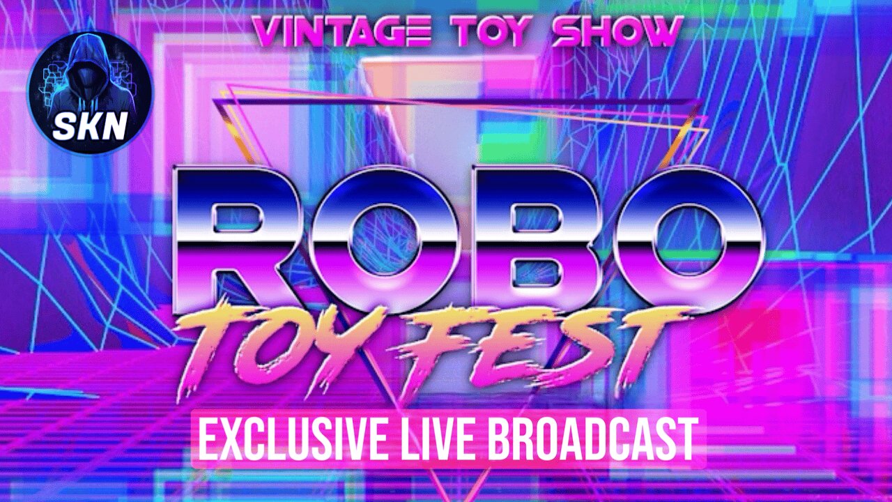 LIVE Now! RoboToyFest 2025 Toy Hunt – Rare Finds & Must-See Collectibles | SKN Special