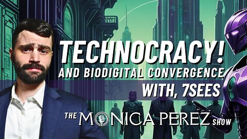 Technocracy & the Biodigital Convergence w/ 7Sees