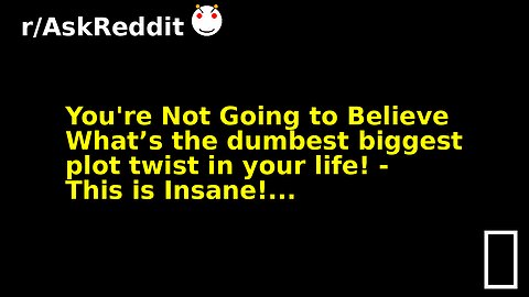 You're Not Going to Believe What’s the dumbest biggest plot twist in your life! - This is Insane!...