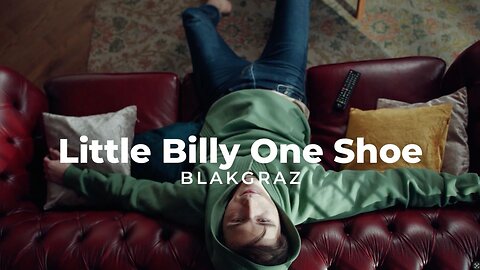 Little Billy One Shoe - Blakgraz OFFICIAL Music Video