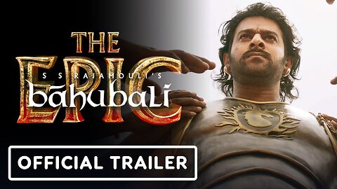 Baahubali: The Epic - Official Trailer (2025)