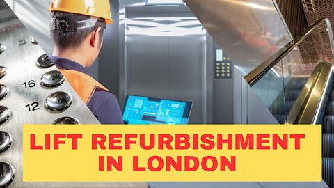 How to Find Lift Refurbishment in London, UK