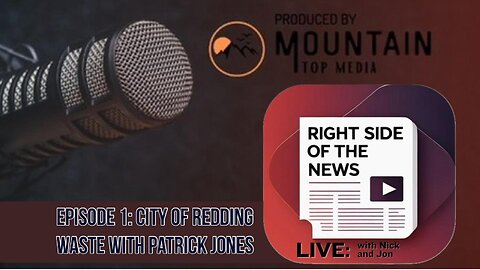 Right Side of the News Episode 1: City of Redding Waste with Guest Patrick Jones