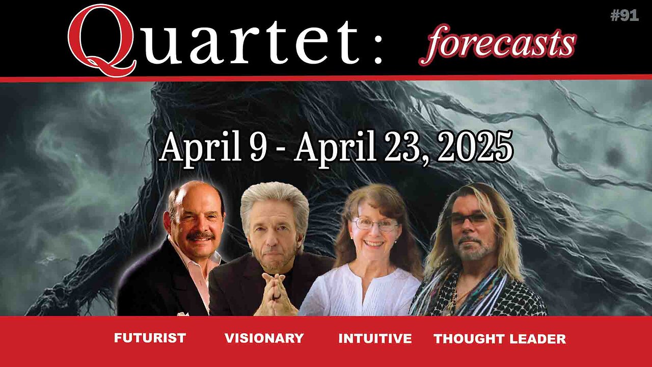 Quartet Forecasts April 9 - April 23, 2025