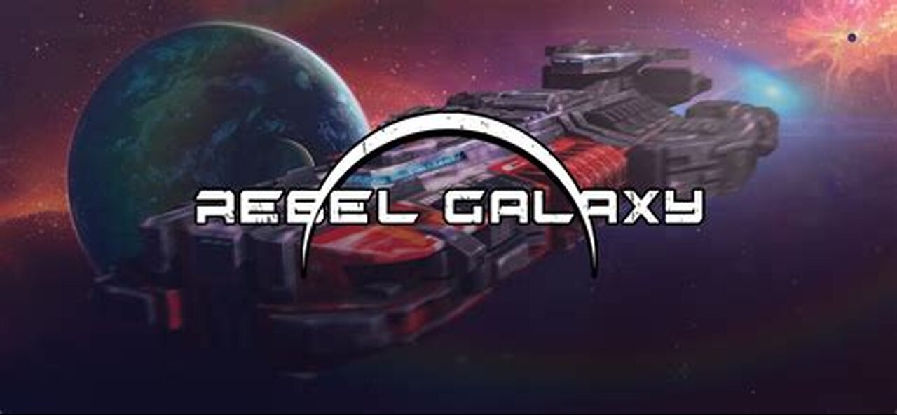 Rebel Galaxy - part 2