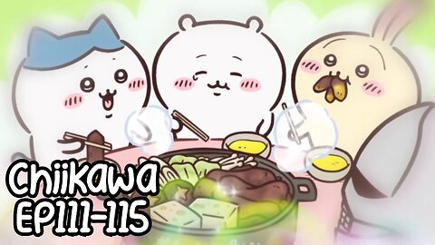 Chiikawa EP111-115 Compilation 大集合