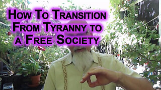 How To Peacefully Transition From a Tyranny to a Free Society: Power Only Allowed To Repeal Laws