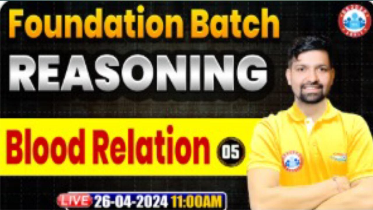 REASONING CLASS, BLOOD RELATION #5