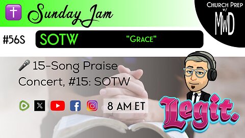 ✝️ #56S 🎤Sunday Jam, ft SOTW: "Grace" | Church Prep w/ MWD