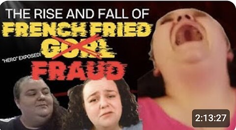 Sam 20251124 French Fried Fraud - The Rise and Fall of French Fried Gorl | LIVE