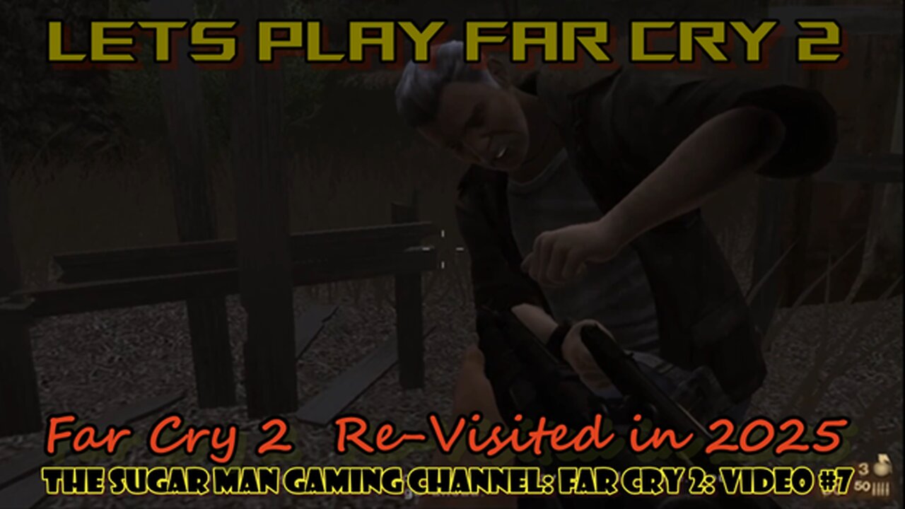Far Cry 2 [Re-Visited] on the Sugar Man Gaming Channel (video #7)