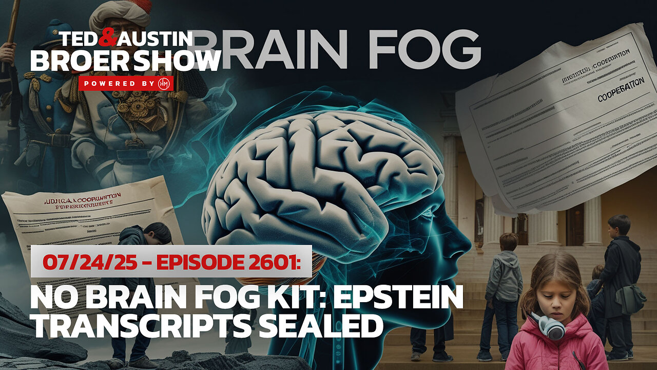 07/24/25 No Brain Fog Kit: Epstein Transcripts Sealed Smartphones