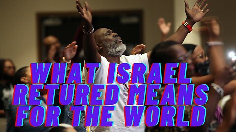 What Israel return to God signify to the world