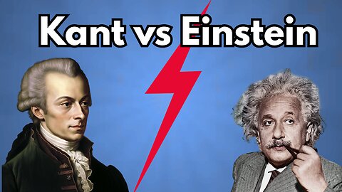 Albert Einstein vs. Immanuel Kant
