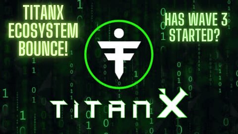 TitanX Ecosystem Bounce! Has Wave 3 Started?