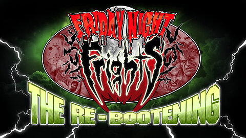 Friday Night Frights #1 - The Re-Bootening