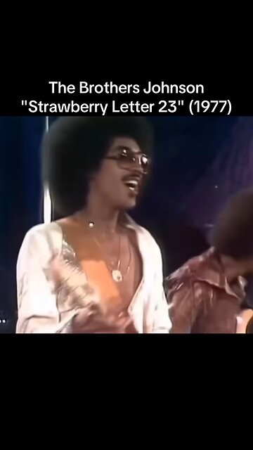The Brothers Johnson "Strawberry Letter 23" (1977)