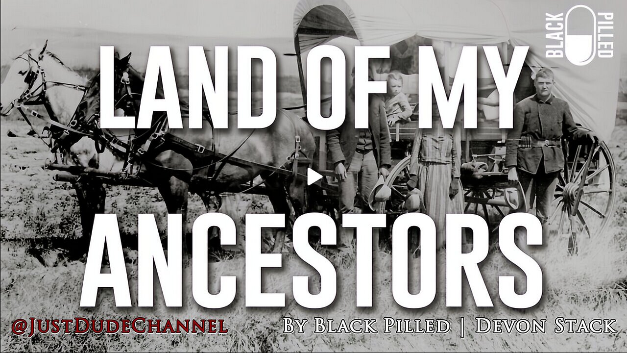The Land Of My Ancestors | Black Pilled | Devon Stack